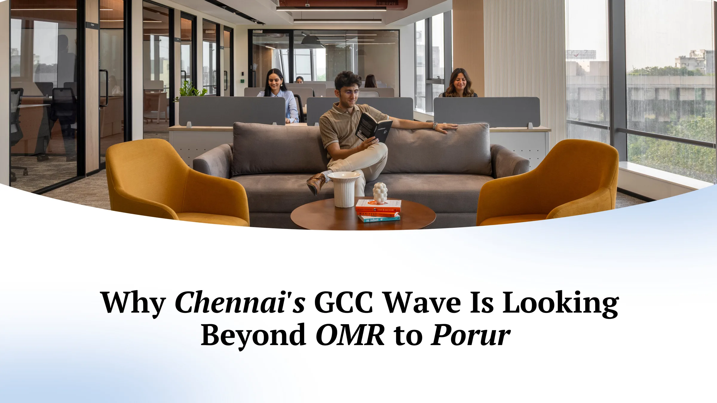 Why Chennai's GCC Wave Is Looking Beyond OMR to Porur