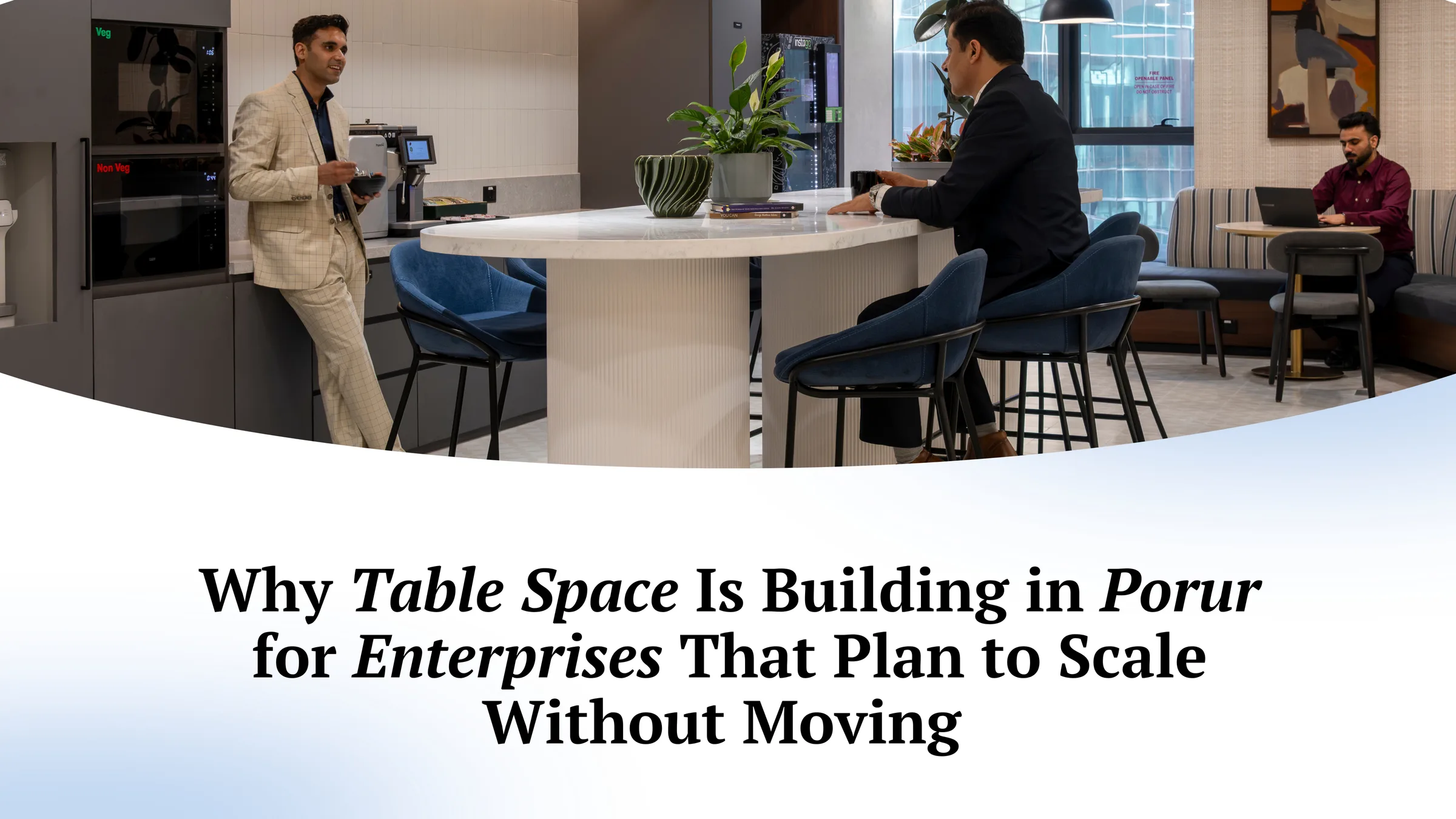 Why Table Space Is Building in Porur for Enterprises That Plan to Scale Without Moving