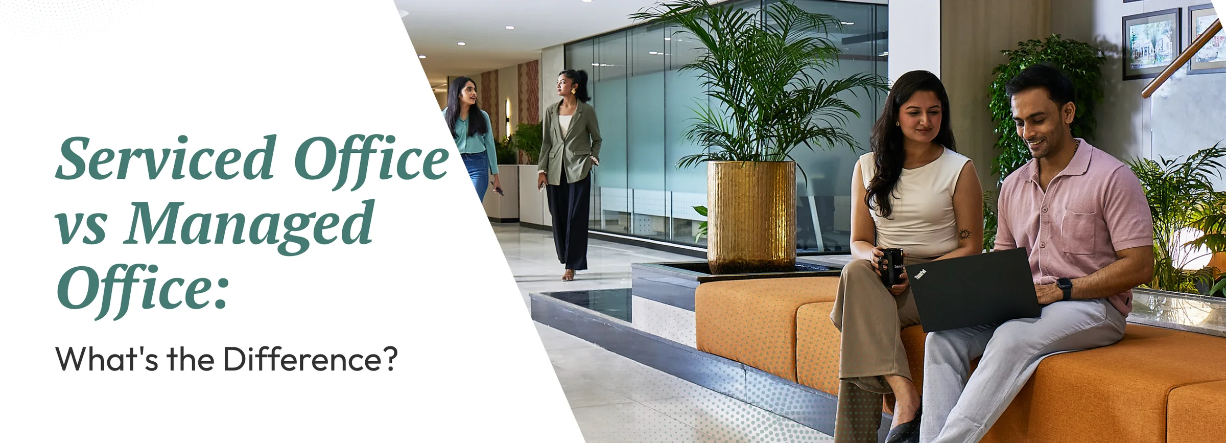 Serviced Office vs Managed Office: What’s the Difference?