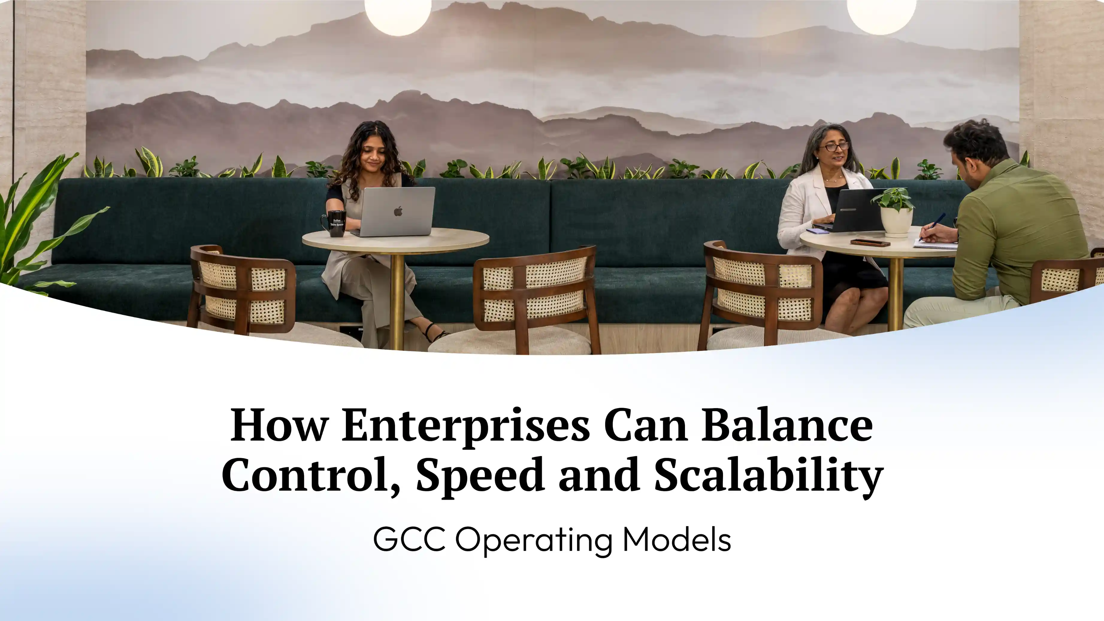 GCC Operating Models: How Enterprises Can Balance Control, Speed, and Scalability